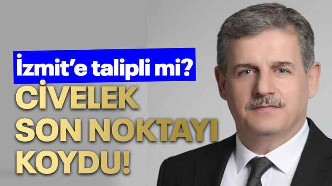 İzmit’e talipli mi? Civelek son noktayı koydu!